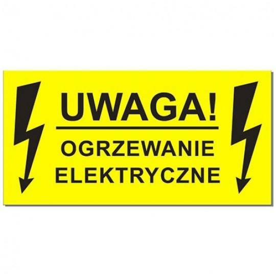 Naklejka ostrzegawcza "UWAGA! OGRZEWANIE ELEKTRYCZNE" 100x55mm