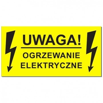 Naklejka ostrzegawcza "UWAGA! OGRZEWANIE ELEKTRYCZNE" 100x55mm